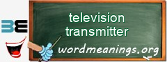 WordMeaning blackboard for television transmitter